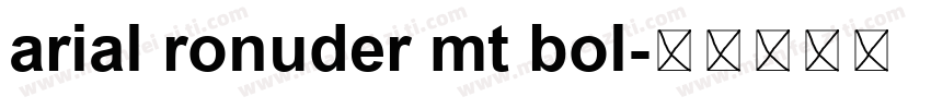arial ronuder mt bol字体转换